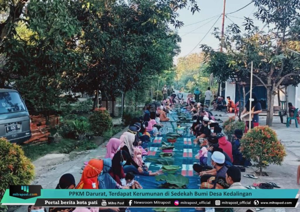 PPKM DARURAT, TERDAPAT KERUMUNAN DI SEDEKAH BUMI DESA KEDALINGAN