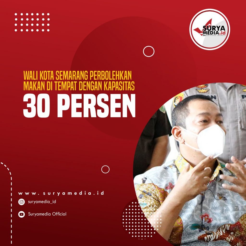 Wali Kota Semarang Perbolehkan Makan di Tempat dengan Kapasitas 30 Persen