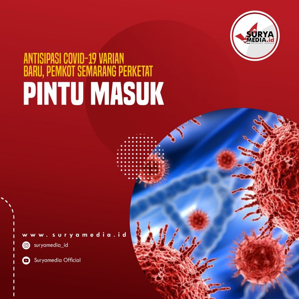 Antisipasi Covid-19 Varian Baru, Pemkot Semarang Perketat Pintu Masuk