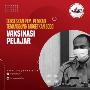 Sukseskan PTM, Pemkab Temanggung Targetkan 8000 Vaksinasi Pelajar