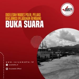 Digeledah Mabes Polri, Pelaku Reklamasi Pelabuhan Rembang Buka Suara