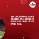 Kalah Telak atas Liverpool, CR7 Lancarkan Tendangan ke Pemain The Reds