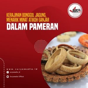 Kerajinan Bonggol Jagung, Menarik Minat Atikoh Ganjar dalam Pameran