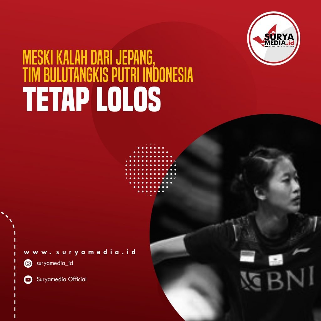 Meski Kalah dari Jepang, Tim Bulutangkis Putri Indonesia Tetap Lolos