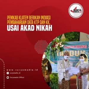 Pemkab Klaten Berikan Inovasi Pembaharuan Data KTP dan KK, Usai Akad Nikah