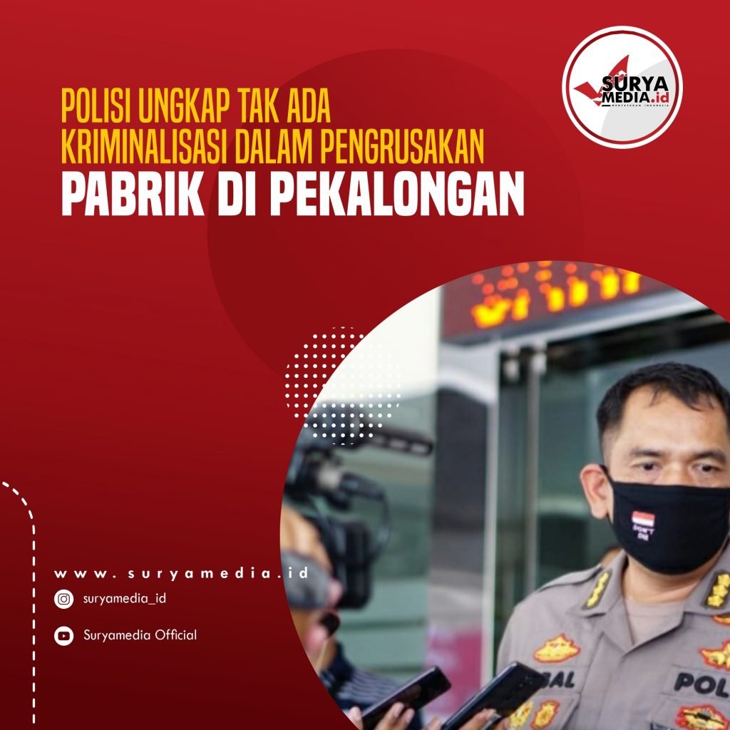 Polisi Ungkap Tak Ada Kriminalisasi dalam Pengrusakan Pabrik di Pekalongan