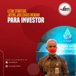 Letak Strategis, Jateng Jadi Lokasi Incaran Para Investor