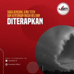 Siaga Bencana, Ilmu Titen dan Kentongan Masih Relevan Diterapkan