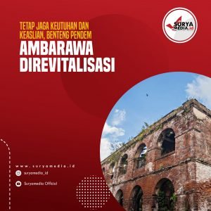 Tetap Jaga Keutuhan dan Keaslian, Benteng Pendem Ambarawa Direvitalisasi