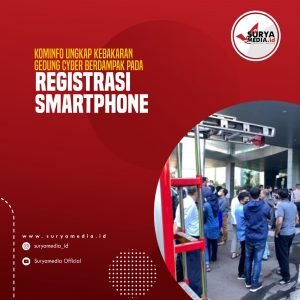 Kominfo Ungkap Kebakaran Gedung Cyber Berdampak Pada Registrasi Smartphone