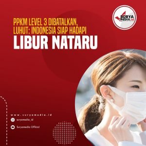 PPKM Level 3 Dibatalkan, Luhut Indonesia Siap Hadapi Libur Nataru