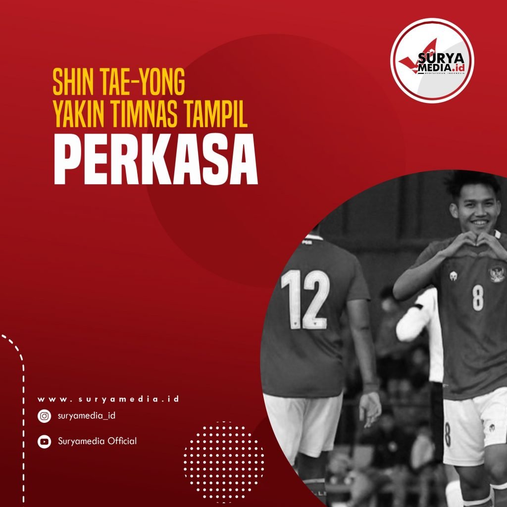 Shin Tae-yong Yakin Timnas Tampil Perkasa