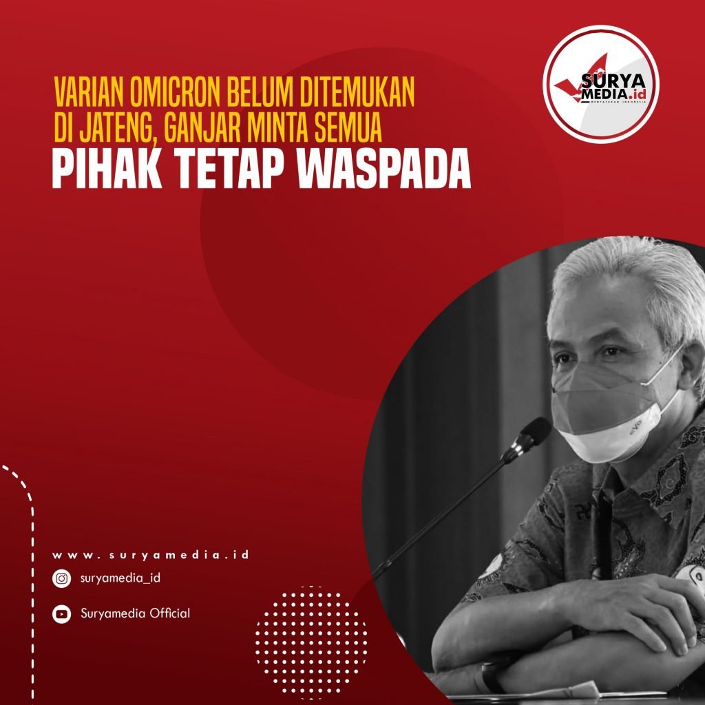 Varian Omicron Belum Ditemukan di Jateng, Ganjar Minta Semua Pihak Tetap Waspada