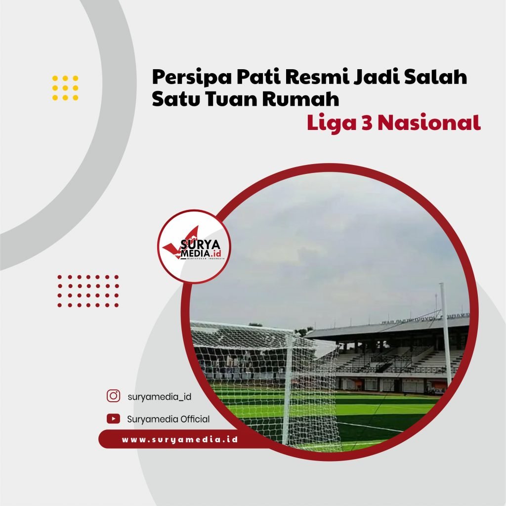 Persipa Pati Resmi Jadi Salah Satu Tuan Rumah Liga 3 Nasional