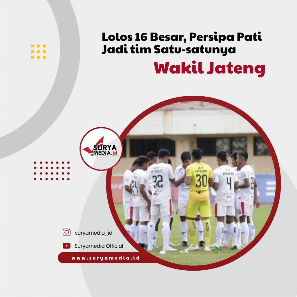 Lolos 16 Besar, Persipa Pati Jadi tim Satu-satunya Wakil Jateng