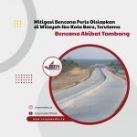 Mitigasi Bencana Perlu Disiapkan di Wilayah Ibu Kota Baru, Terutama Bencana Akibat Tambang