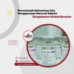 Pemerintah Keluarkan Izin Penggunaan Darurat Vaksin Sinopharm Untuk Booster